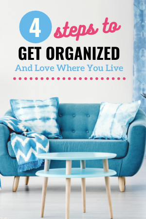how to get organized in 4 steps