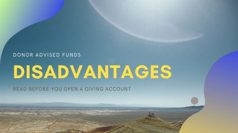 Donor-Advised Funds Disadvantages -5 Reasons Why They May Be a Bad Idea