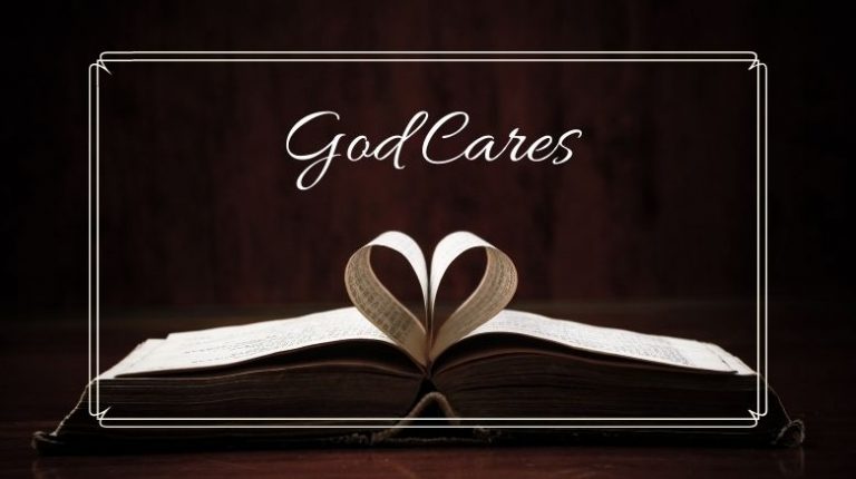 God Cares – 12 Bible Verses That Prove It